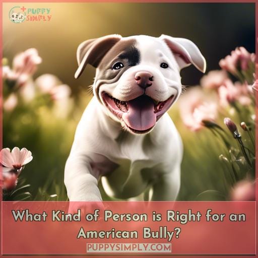 What Kind of Person is Right for an American Bully