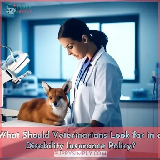 What Should Veterinarians Look for in a Disability Insurance Policy