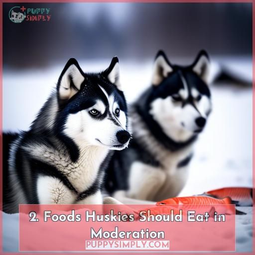 2. Foods Huskies Should Eat in Moderation