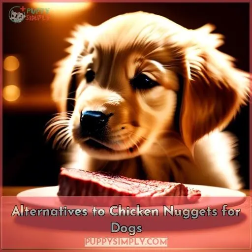 Alternatives to Chicken Nuggets for Dogs