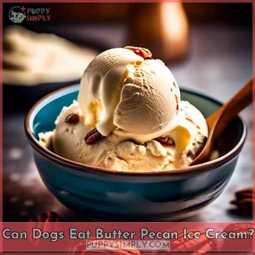 Can Dogs Eat Butter Pecan Ice Cream