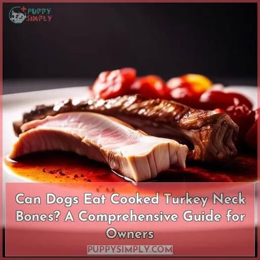can dogs eat cooked turkey neck bones