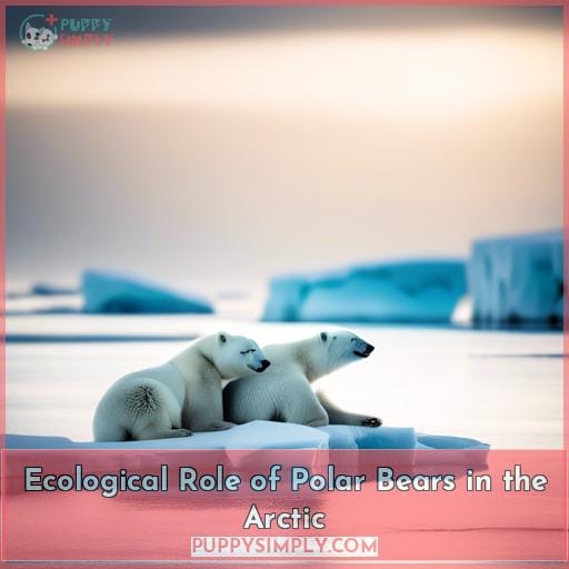 Ecological Role of Polar Bears in the Arctic