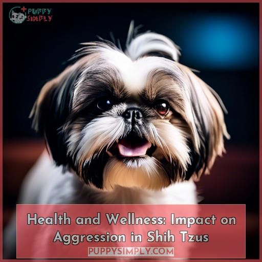 Health and Wellness: Impact on Aggression in Shih Tzus Health and Wellness: Impact on Aggression in Shih Tzus
