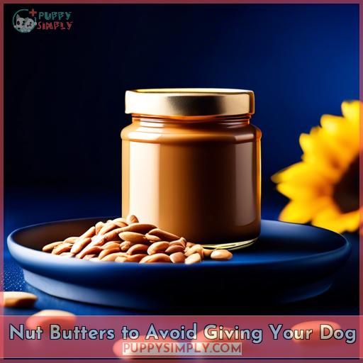 Nut Butters to Avoid Giving Your Dog