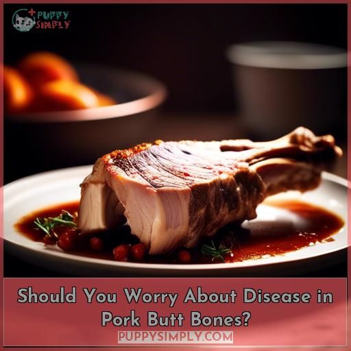 Should You Worry About Disease in Pork Butt Bones