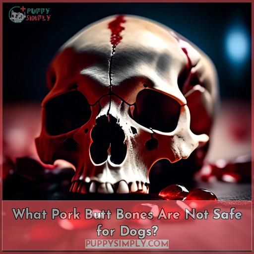 What Pork Butt Bones Are Not Safe for Dogs