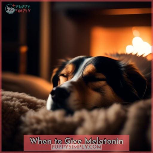 When to Give Melatonin