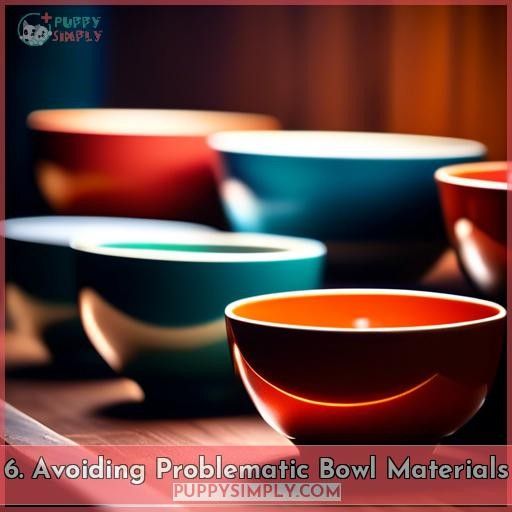 6. Avoiding Problematic Bowl Materials