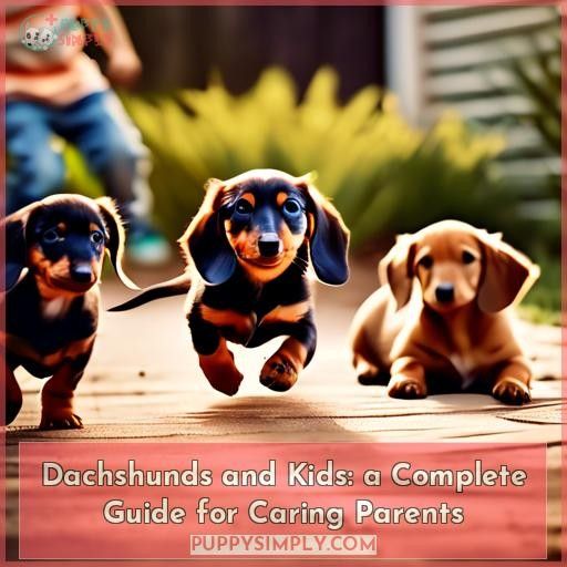 are dachsunds good with kids a guide for parents
