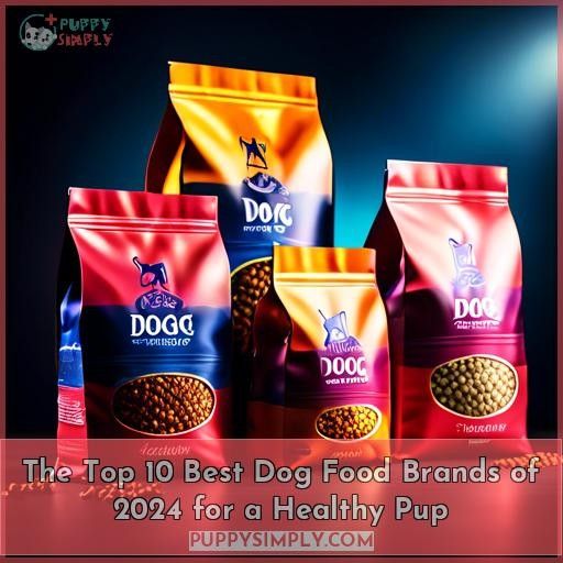 The Top 10 Best Dog Food Brands of 2024 for a Healthy Pup