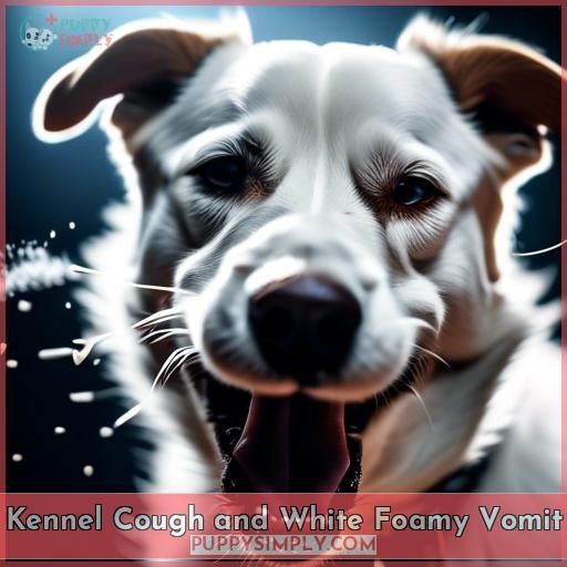 Kennel Cough and White Foamy Vomit