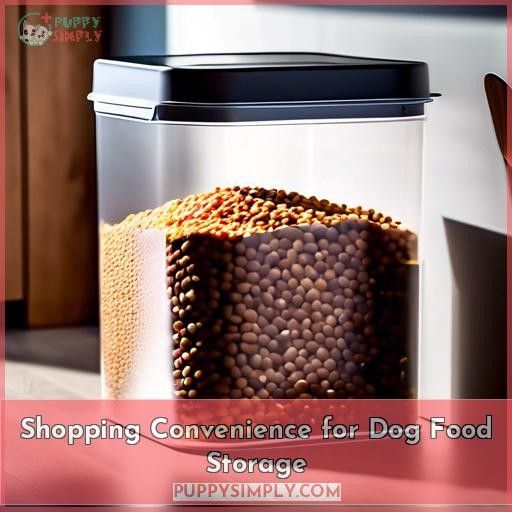 Shopping Convenience for Dog Food Storage