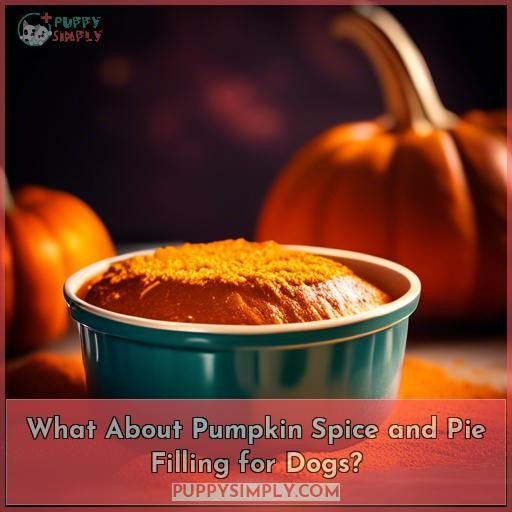 What About Pumpkin Spice and Pie Filling for Dogs