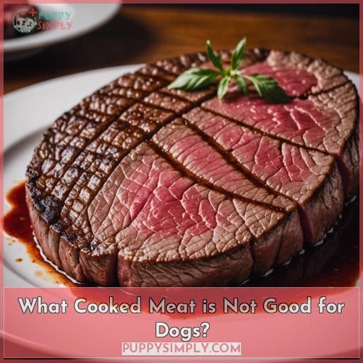 What Cooked Meat is Not Good for Dogs