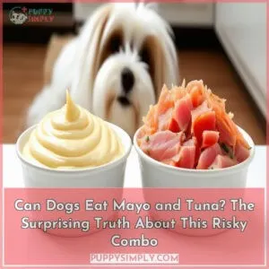 can dogs eat mayo and tuna