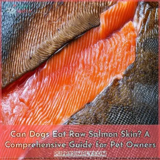 can dogs eat raw salmon skin