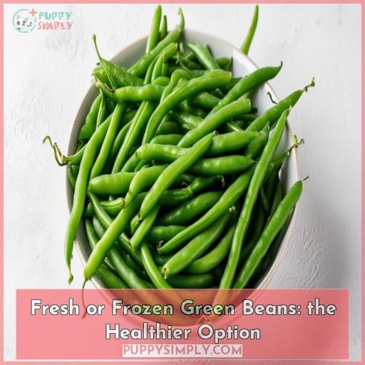Fresh or Frozen Green Beans: the Healthier Option