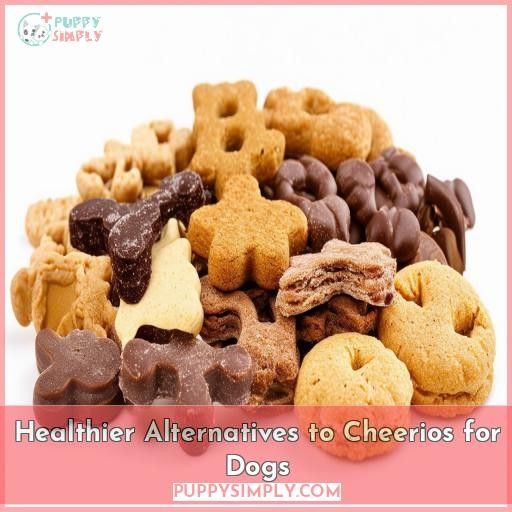 Healthier Alternatives to Cheerios for Dogs