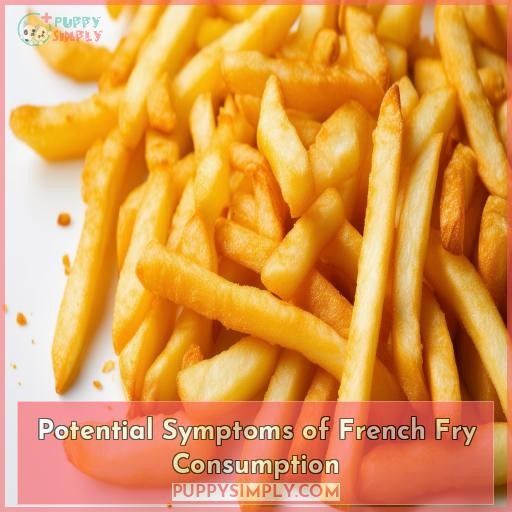 Potential Symptoms of French Fry Consumption