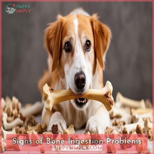 Signs of Bone Ingestion Problems