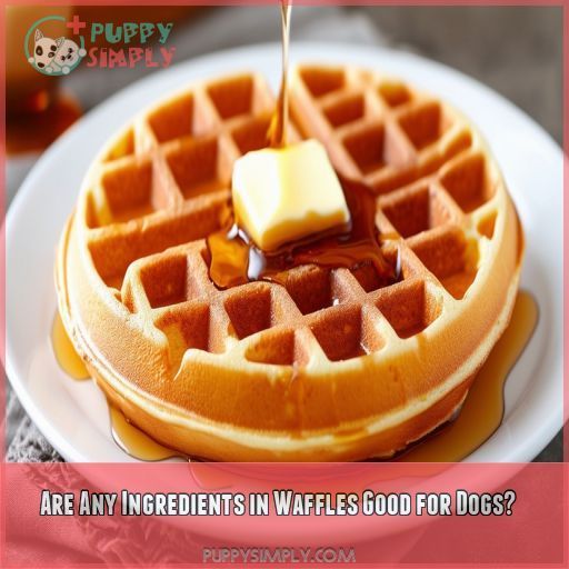 Are Any Ingredients in Waffles Good for Dogs