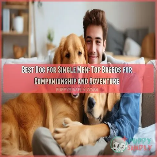 best dog for single men