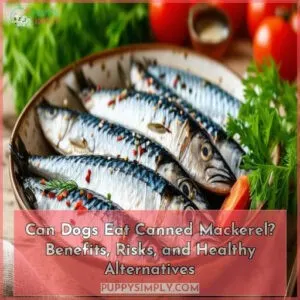 can dogs eat canned mackerel