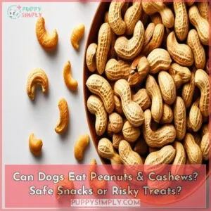 can dogs eat peanuts and cashews