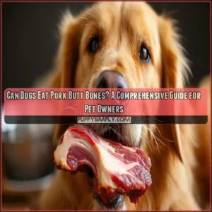 can dogs eat pork butt bones