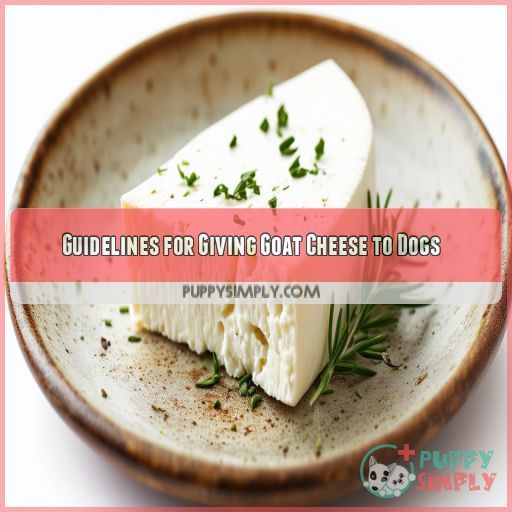 Guidelines for Giving Goat Cheese to Dogs
