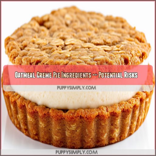 Oatmeal Creme Pie Ingredients -- Potential Risks
