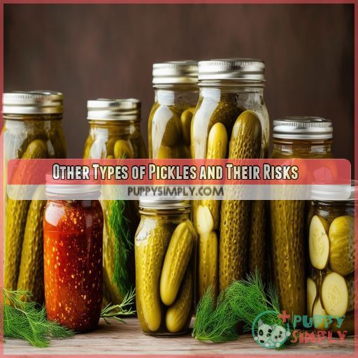 Other Types of Pickles and Their Risks