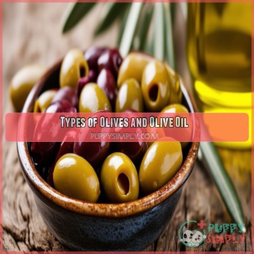 Types of Olives and Olive Oil
