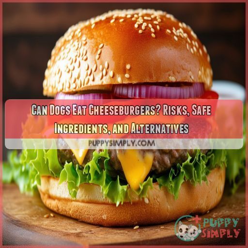 Can Dogs Eat Cheeseburgers? Risks, Safe Ingredients, and Alternatives