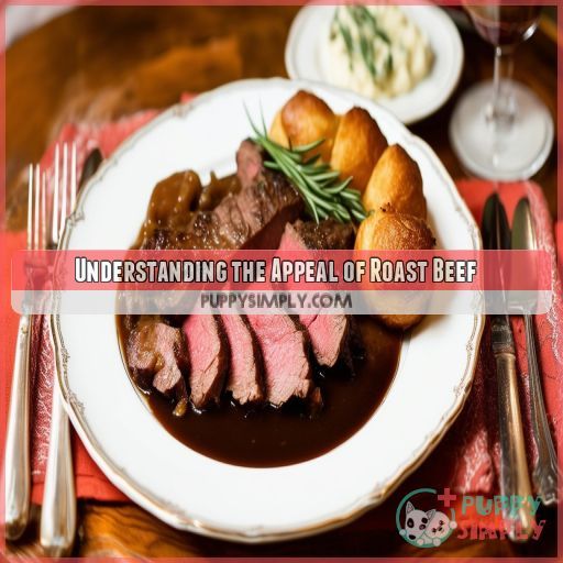 Understanding the Appeal of Roast Beef