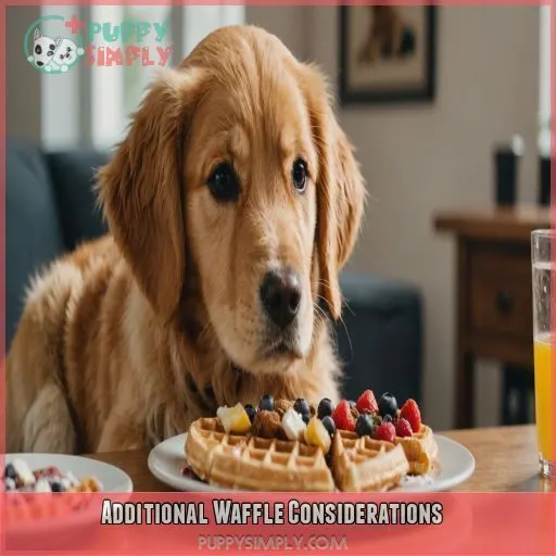 Additional Waffle Considerations