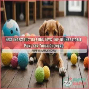 best indestructible dog toys