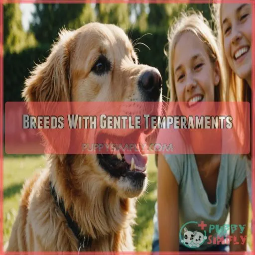 Breeds With Gentle Temperaments