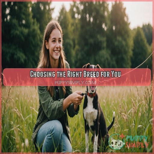 Choosing the Right Breed for You Choosing the Right Breed for You