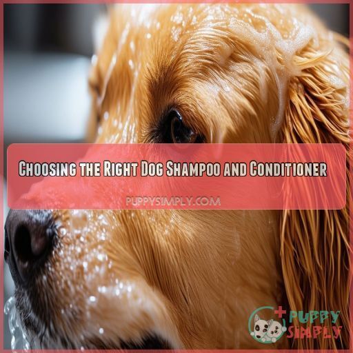 Choosing the Right Dog Shampoo and Conditioner Choosing the Right Dog Shampoo and Conditioner