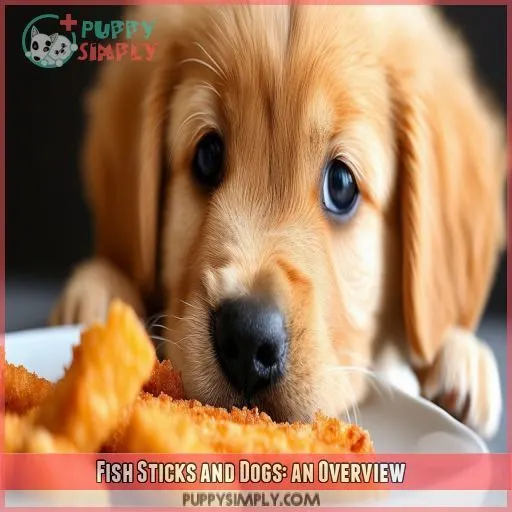 Fish Sticks and Dogs: an Overview