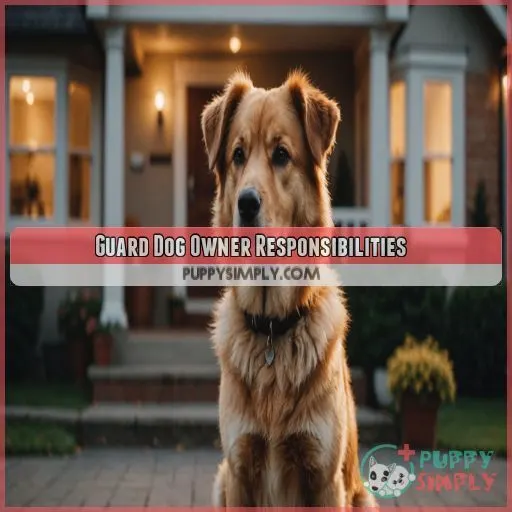 Guard Dog Owner Responsibilities