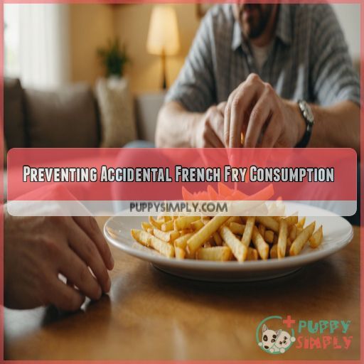 Preventing Accidental French Fry Consumption