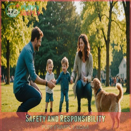 Safety and Responsibility