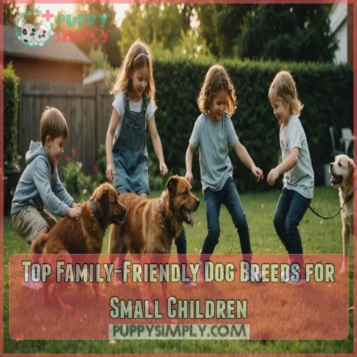 Top Family-Friendly Dog Breeds for Small Children