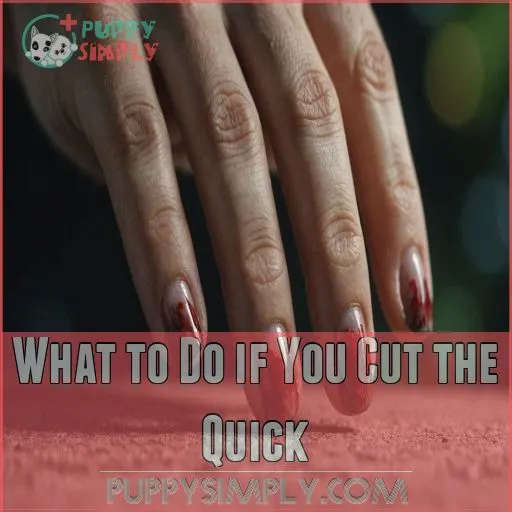 What to Do if You Cut the Quick