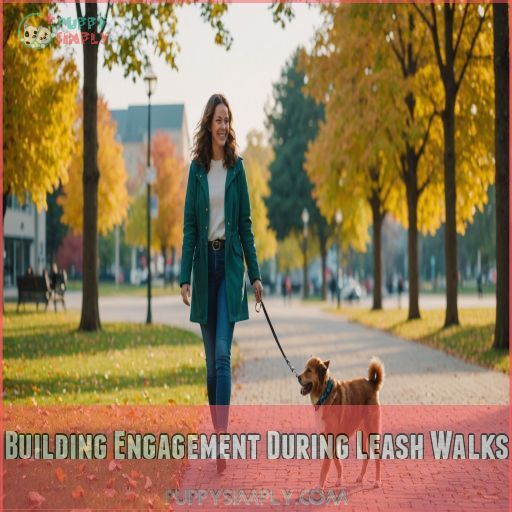 Building Engagement During Leash Walks Building Engagement During Leash Walks