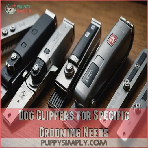 Dog Clippers for Specific Grooming Needs