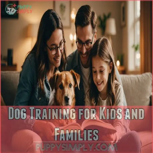 Dog Training for Kids and Families